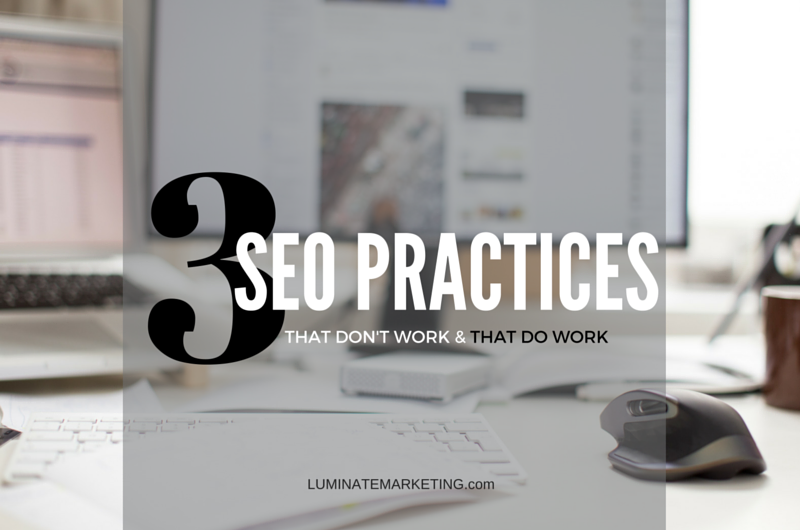 3 SEO practices that don’t work anymore (& 3 that still do)
